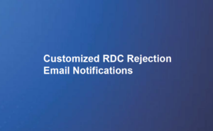 Customized RDC Rejection Email Notifications