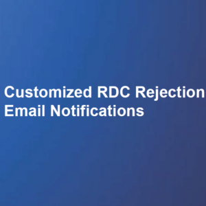 Customized RDC Rejection Email Notifications